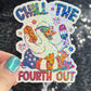 Chill the fourth out 4th of the July Silly Duck Funny Holographic Sticker Mental Health Sticker Sparkly Spread Positivity Good Vibes Decal