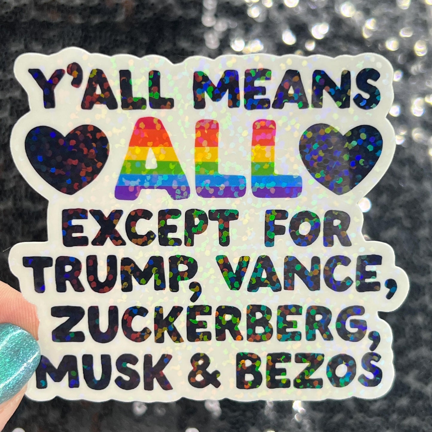 Y'all mean all except for Trump, Vance, Zuckerberg, Musk & Bezos Holographic Sticker Hands Off Protest Anti Trump FDT 8647 Feminist Sticker