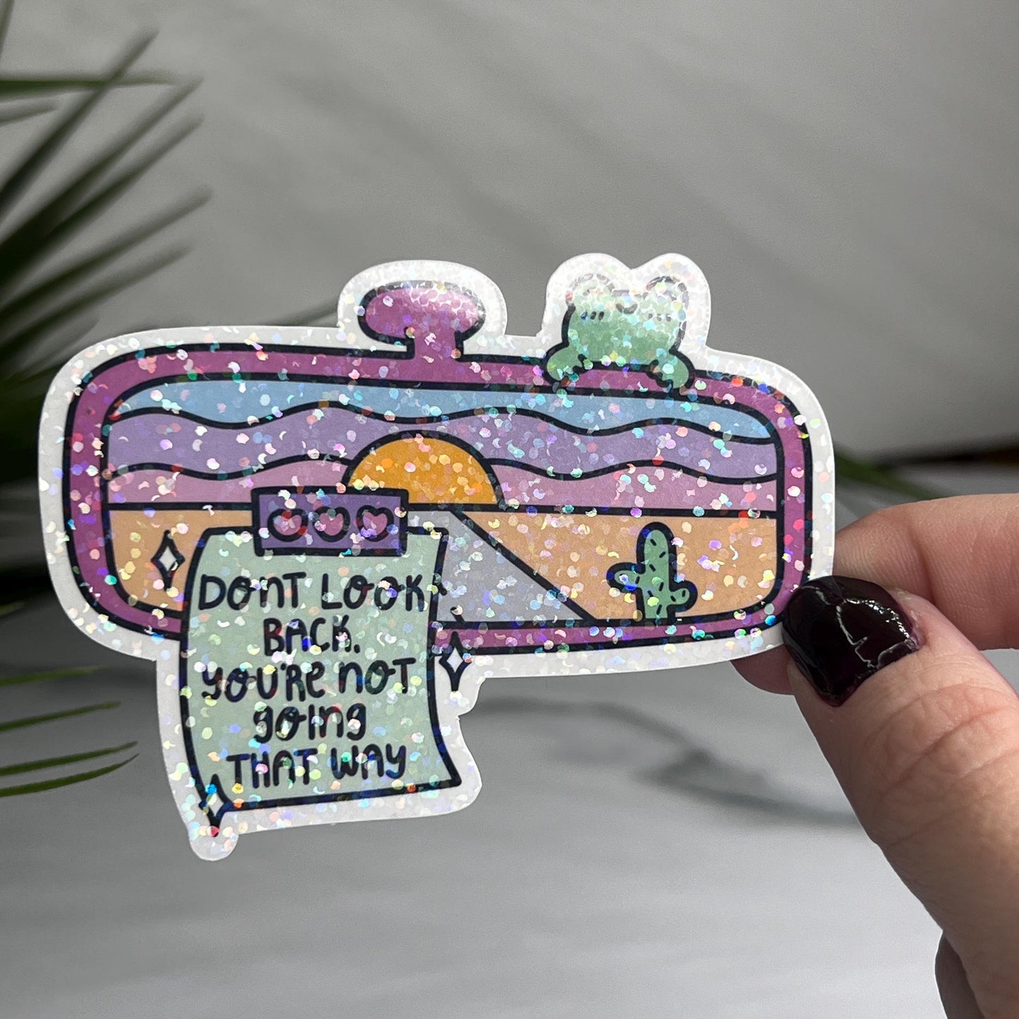 Don’t Look Back You Aren’t Going that Way Holographic Sticker Mental Health Sticker Sparkly Spread Positivity Good Vibes Decal Inspirational