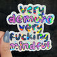Very Demure Very F*cking Mindful Silly Humor Holographic Sticker Sparkly Spread Positivity Good Vibes Decal Girly Mental Health Sticker