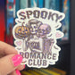 Spooky Romance Club Holographic Sticker, Spicy Dark Romance, Booktok, kindle waterbottle laptop stickers Halloween book decal celestial book