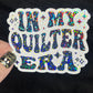 In My Quilter Era Sparkly Holographic Quilting Sticker sewing Waterbottle sticker Craft Sticker Fabric Decal Cross Stitch Sticker