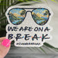 Summer Break We Are on Break Sunrise Hawaii Holographic Sparkly Sticker Beach Life Decal Boating Sticker Summer Vacation Ocean Life Sticker
