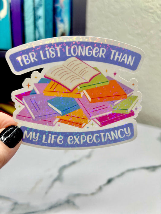TBR (To Be Read) Longer Than Life Expectancy Sticker Holographic Decal for Book Lovers sticker gift kindle waterbottle laptop decal