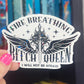 Fire Breathing B**** Queen I Will Not Be Afraid Throne of Glass Holographic Sticker Aelin Tog water bottle decal TOG laptop sticker