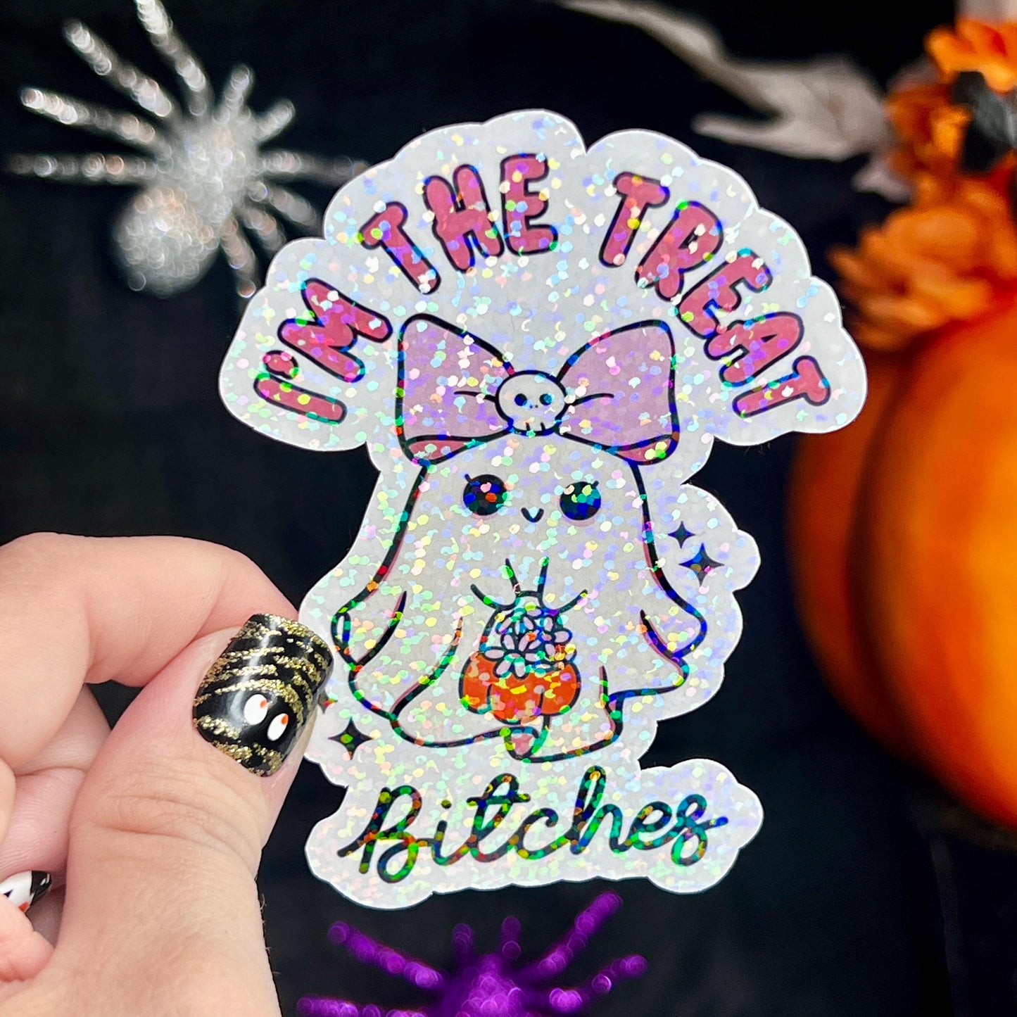 Im the Treat B**** Cute Ghosty Spooky Season Halloween Holographic Sticker Mental Health Spread Positivity Good Vibes Decal Inspirational