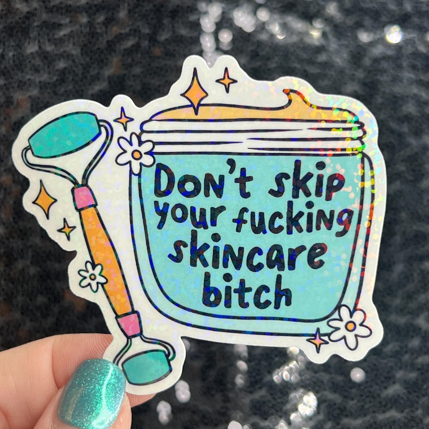 Don't skip your freakin skincare bitch Self Care Holographic Sticker Mental Health Spread Positivity Decal Inspirational Work