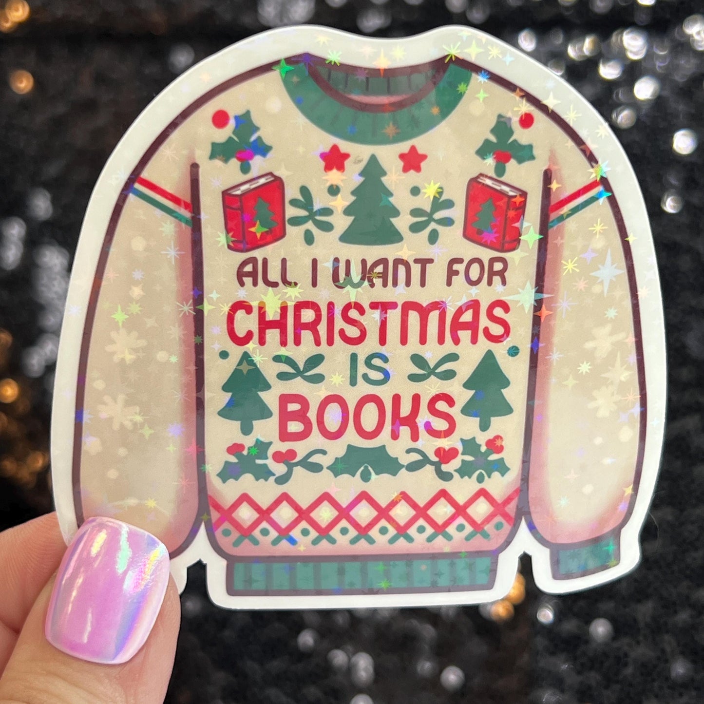 All I Want For Christmas is More Books Holographic Sticker, Xmas Bookish Kindle Sticker Reader Decal Book Lover Christmas Gift Book Club