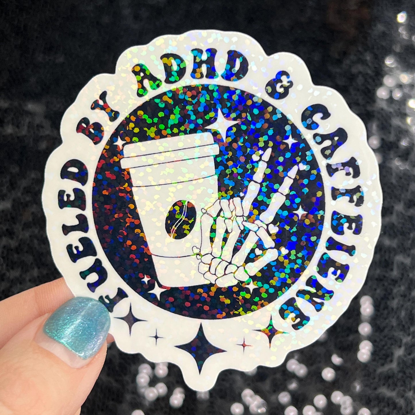 Fueled by ADHD & Caffeine Sparkly Holographic Sticker Mental Health Spread Good Vibes Decal ADHD Neurodivergent Sticker
