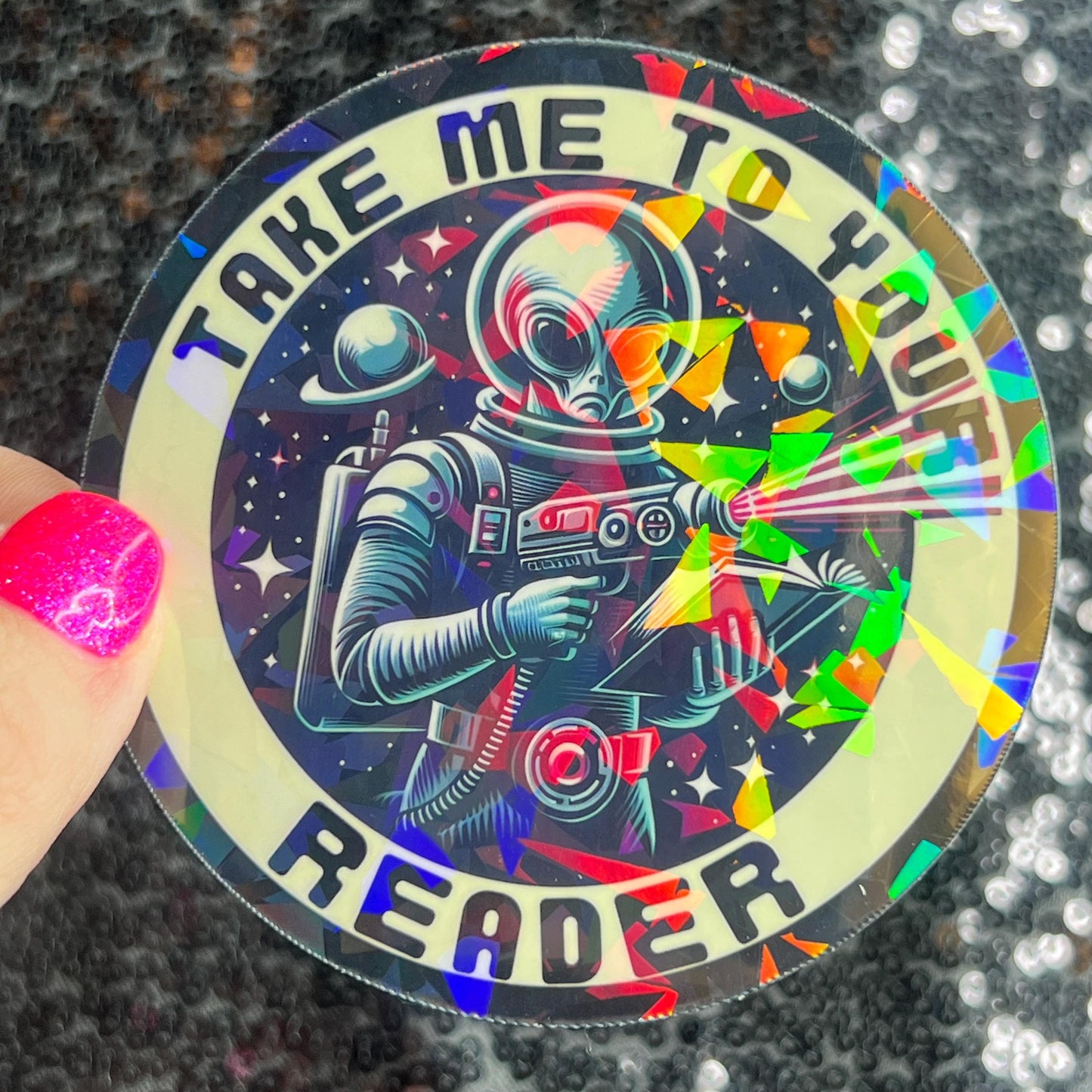 Take Me to Your Reader Holographic Sticker Alien Monster Book Lover Sparkly Decal, Spicy Dark Romance, kindle laptop
