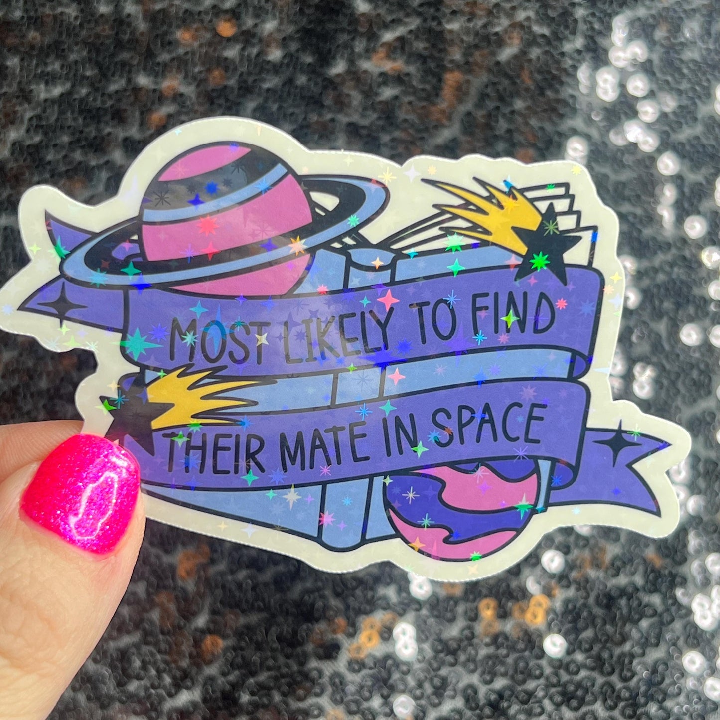 Most Likely to find their mate in space Holographic Sticker Alien Monster Book Lover Sparkly Decal, Spicy Dark Romance, kindle laptop