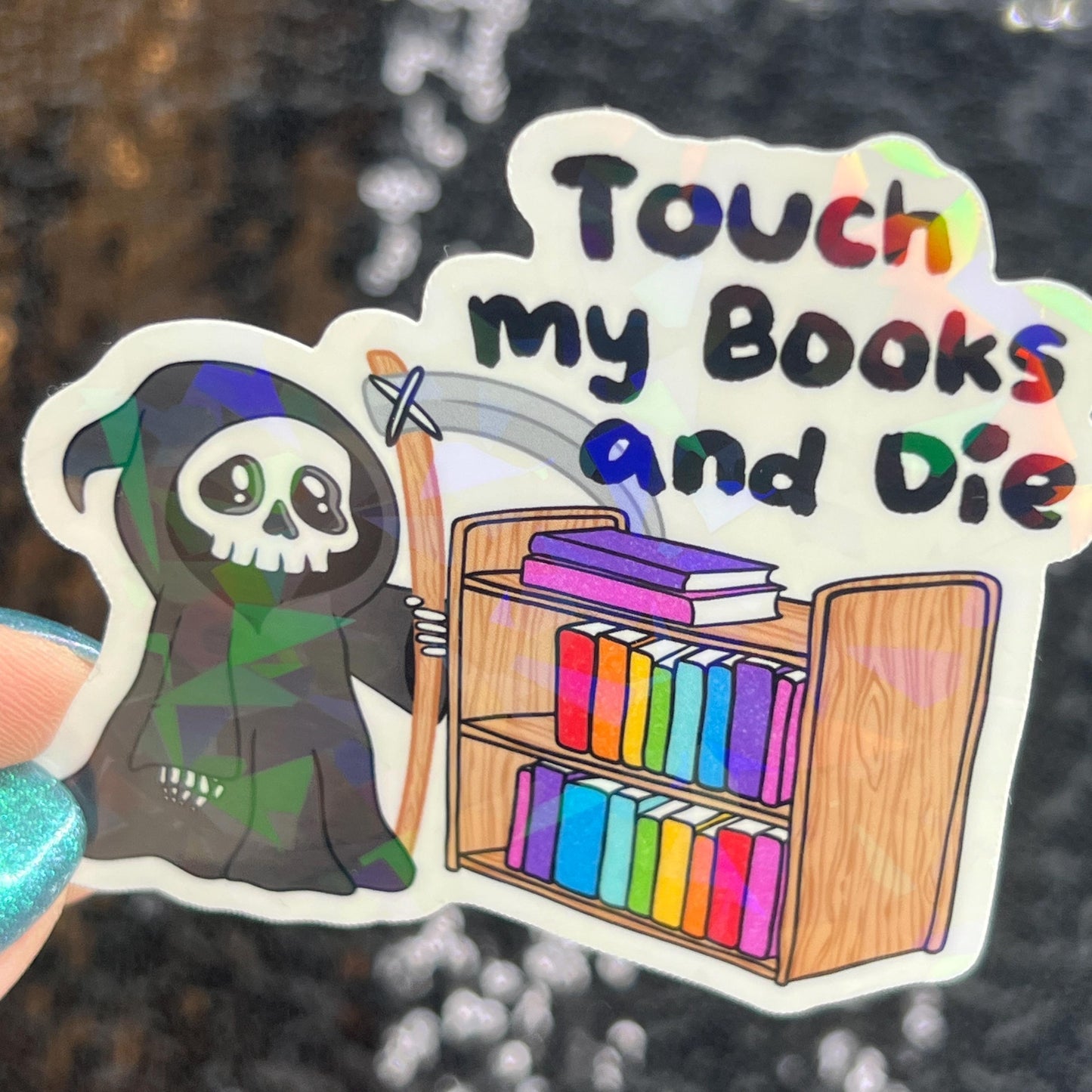Touch My Books and Die Sparkly Sticker Holographic Book Lover, Spicy Dark Romance, Booktok Reader Gift kindle laptop Romance Decal