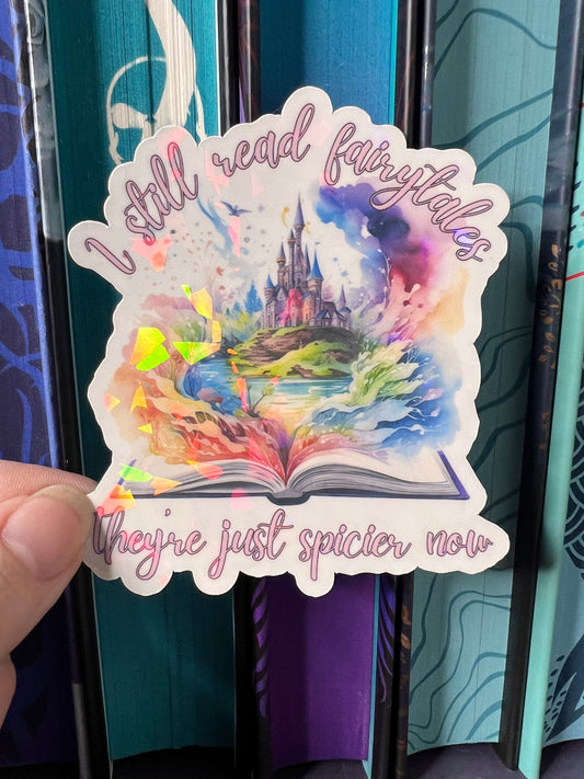 I Still Read Fairytales They're Just Spicier Now Holographic Sticker, Spicy Romance Stickers, Booktok stickers, kindle, book waterbottle