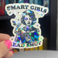 Smart Girls Read Smut Sticker Holographic Book Book Lover, Spicy Dark Romance, Booktok, kindle waterbottle laptop Romance Decal