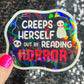 Creeps Herself Out By Reading Horror Holographic Sticker Decal, Spicy Dark Romance, Horror Bookish kindle laptop Reader Bookish Present Gift