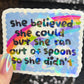 She believed she could but she ran out of spoons Holographic Sticker Mental Health Sparkly Spread Positivity Spoon Theory Decal Humor
