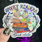 Spooky Readers Book Club Holographic Sticker Halloween Kindle Decal Spooky Fall Reader Gift Bookish Decal