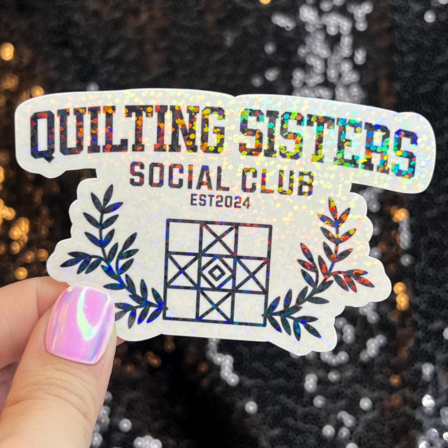 Quilting Sisters Social Club Sparkly Holographic Quilting Sticker sewing Waterbottle sticker Craft Sticker Fabric Decal Cross Stitch Sticker