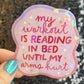 My Workout is Reading Til Arms Hurt Sparkly Sticker Holographic Book Book Lover, Spicy Dark Romance, Booktok, kindle  laptop Romance Decal
