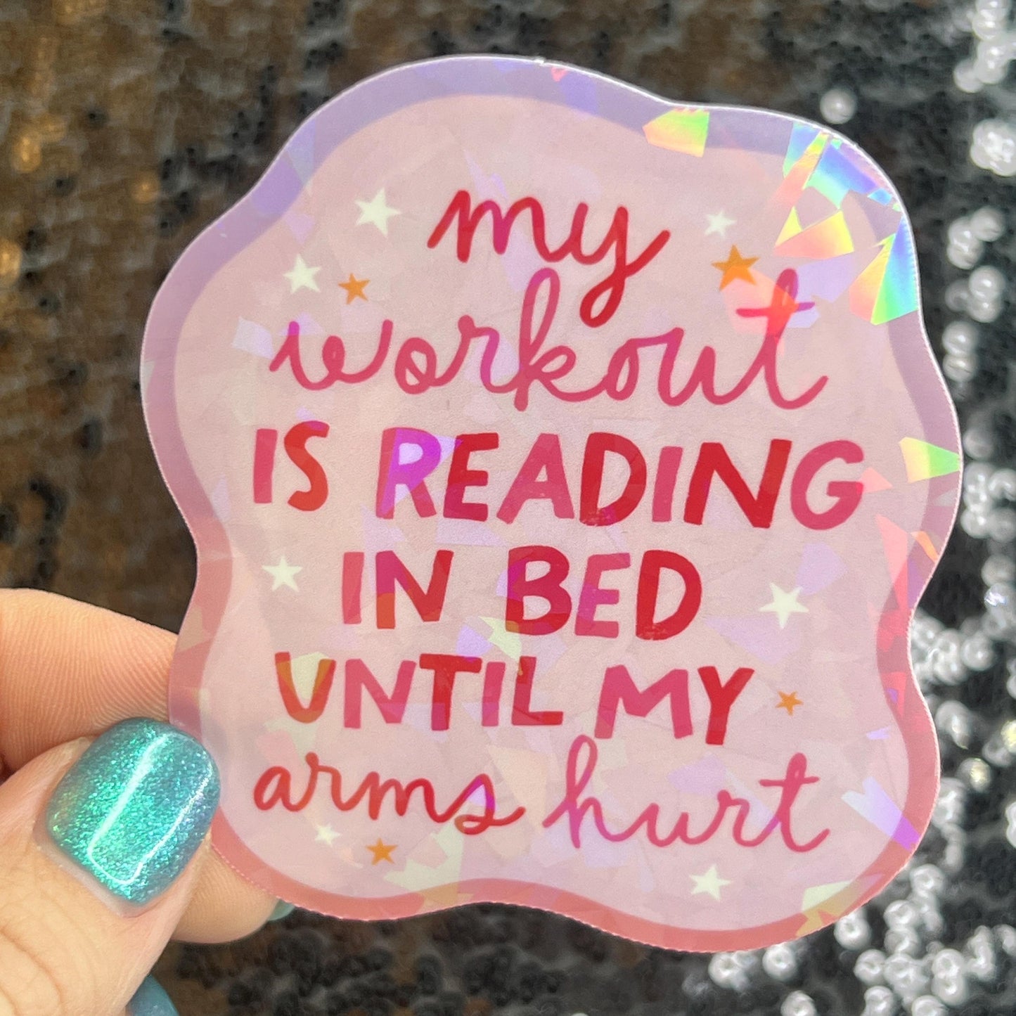 My Workout is Reading Til Arms Hurt Sparkly Sticker Holographic Book Book Lover, Spicy Dark Romance, Booktok, kindle  laptop Romance Decal