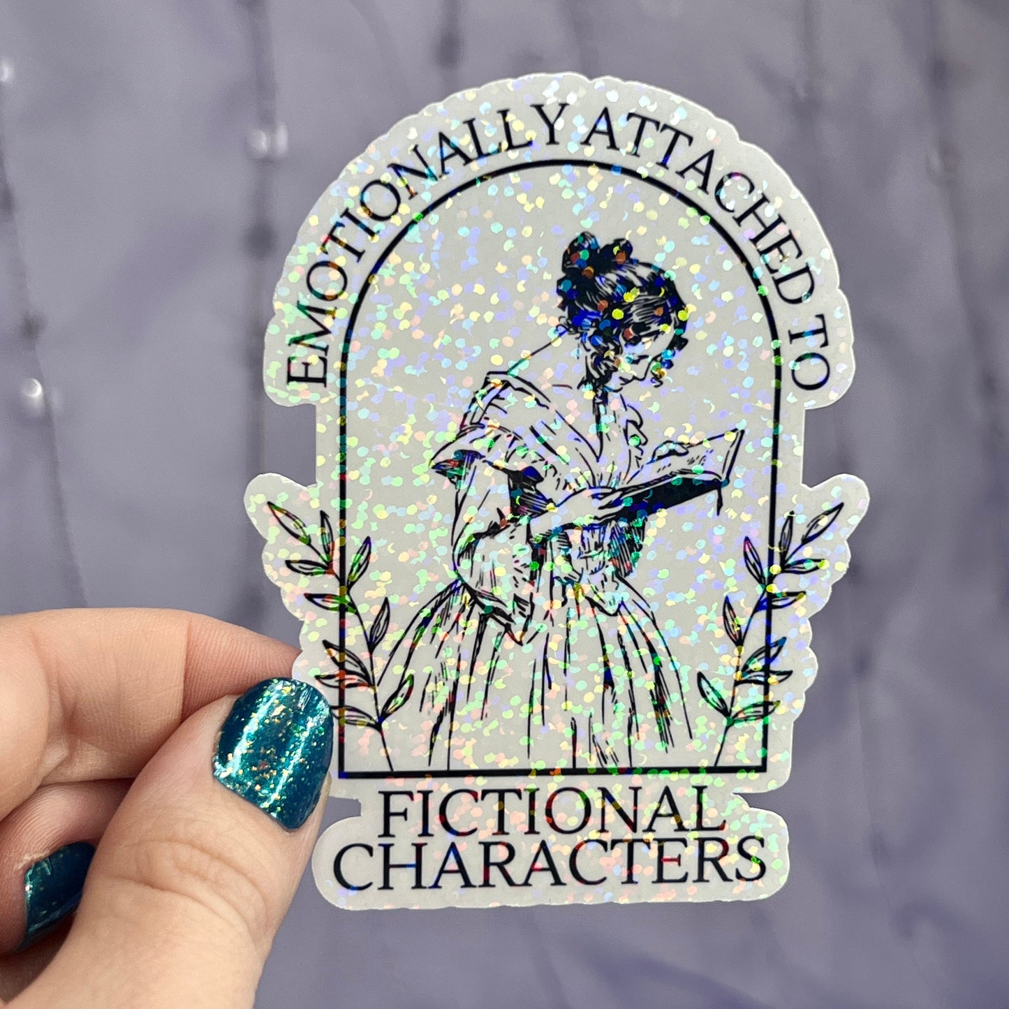 Emotionally Attached to Fictional Characters Sticker Holographic Book Lover Sparkly Decal, Spicy Dark Romance, kindle waterbottle laptop