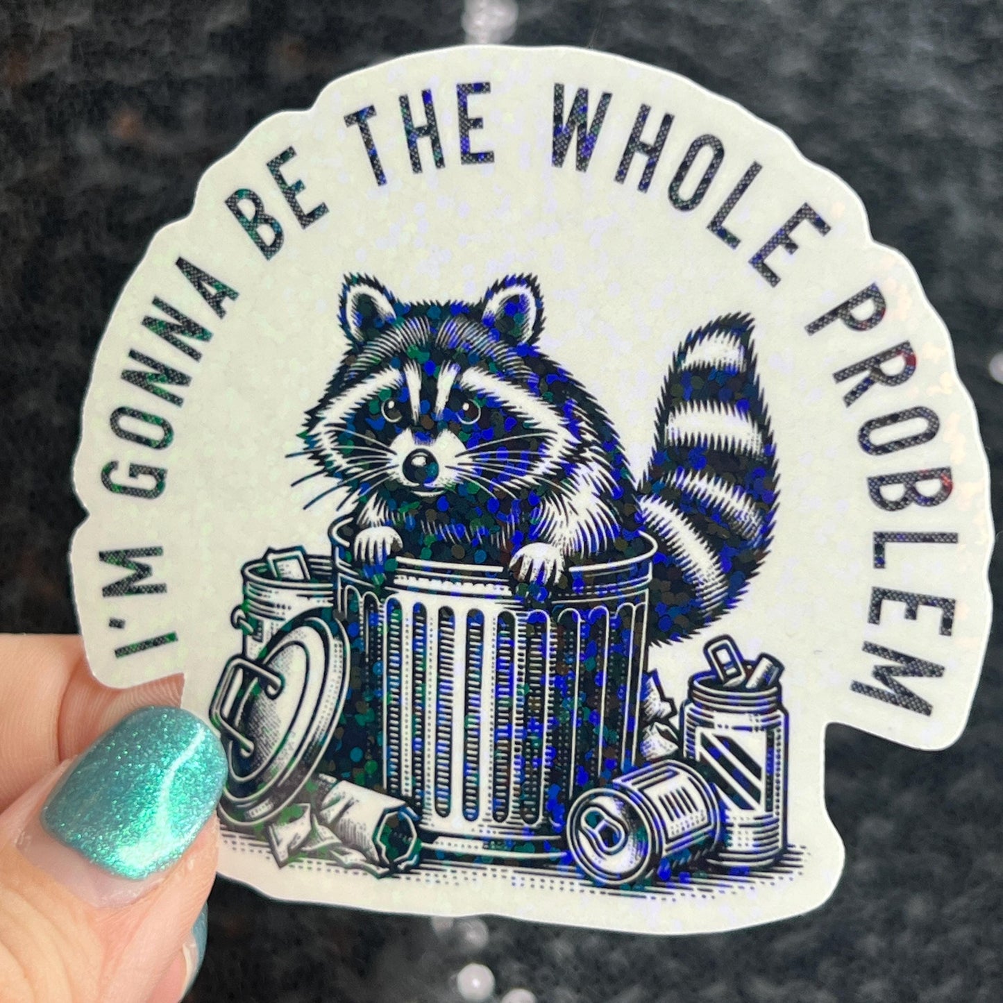 I’m Gonna Be the Whole Problem Silly Holographic Sticker Mental Health Sticker Sparkly Spread Positivity Good Vibes Decal Inspirational