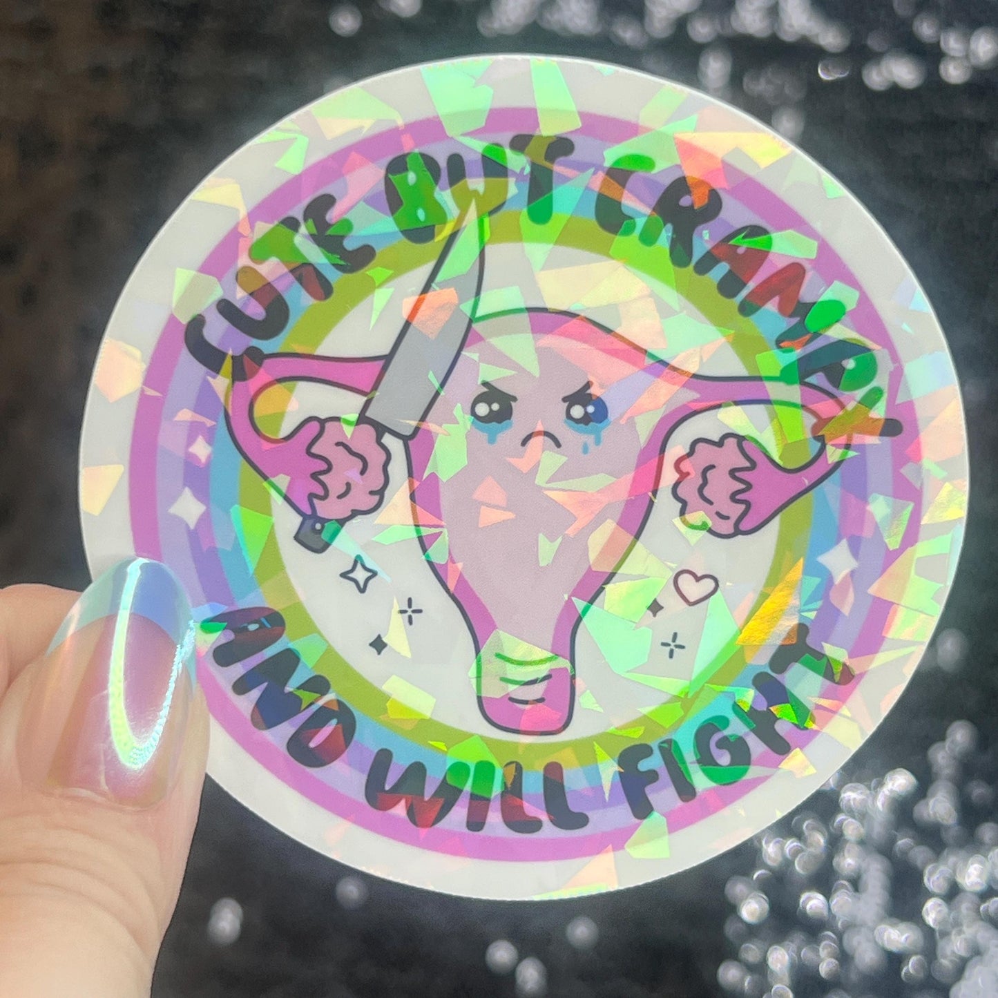 Cute but Crampy And Will Fight Silly Dark Humor Funny Holographic Sticker Sparkly Girly PMS Period Spread Positivity Good Vibes Decal