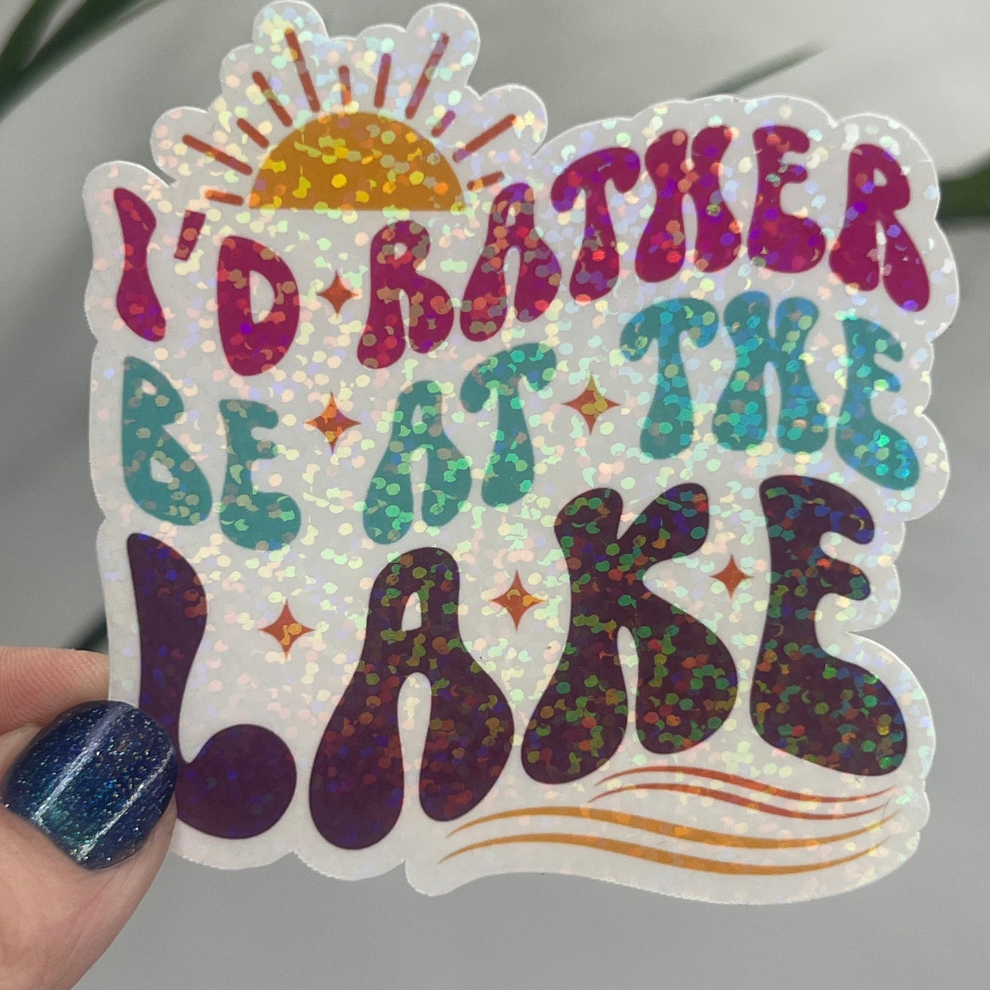 I'd Rather by at the Lake Holographic Sparkly Sticker Adventure Sticker Boating Outdoor Decal Nature Sticker Lake House Sticker Lake Life