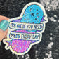 It's ok if you need meds every day Silly Holographic Sticker Mental Health Sparkly Spread Positivity Vibes Decal Depression Anxiety Pills