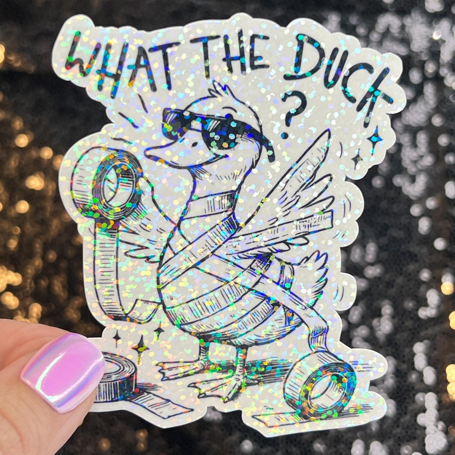 What the Duck Silly Dark Humor Holographic Sticker Sparkly Spread Positivity Good Vibes Funny Decal Duck Sticker