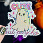 Cute But Psycho Cute Ghosty Spooky Season Halloween Holographic Sticker Mental Health Spread Positivity Good Vibes Decal Inspirational