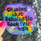 Chasing that Scholastic Book Fair High Sticker Holographic Fairy Book Lover Sparkly Decal, Spicy Dark Romance, kindle waterbottle laptop
