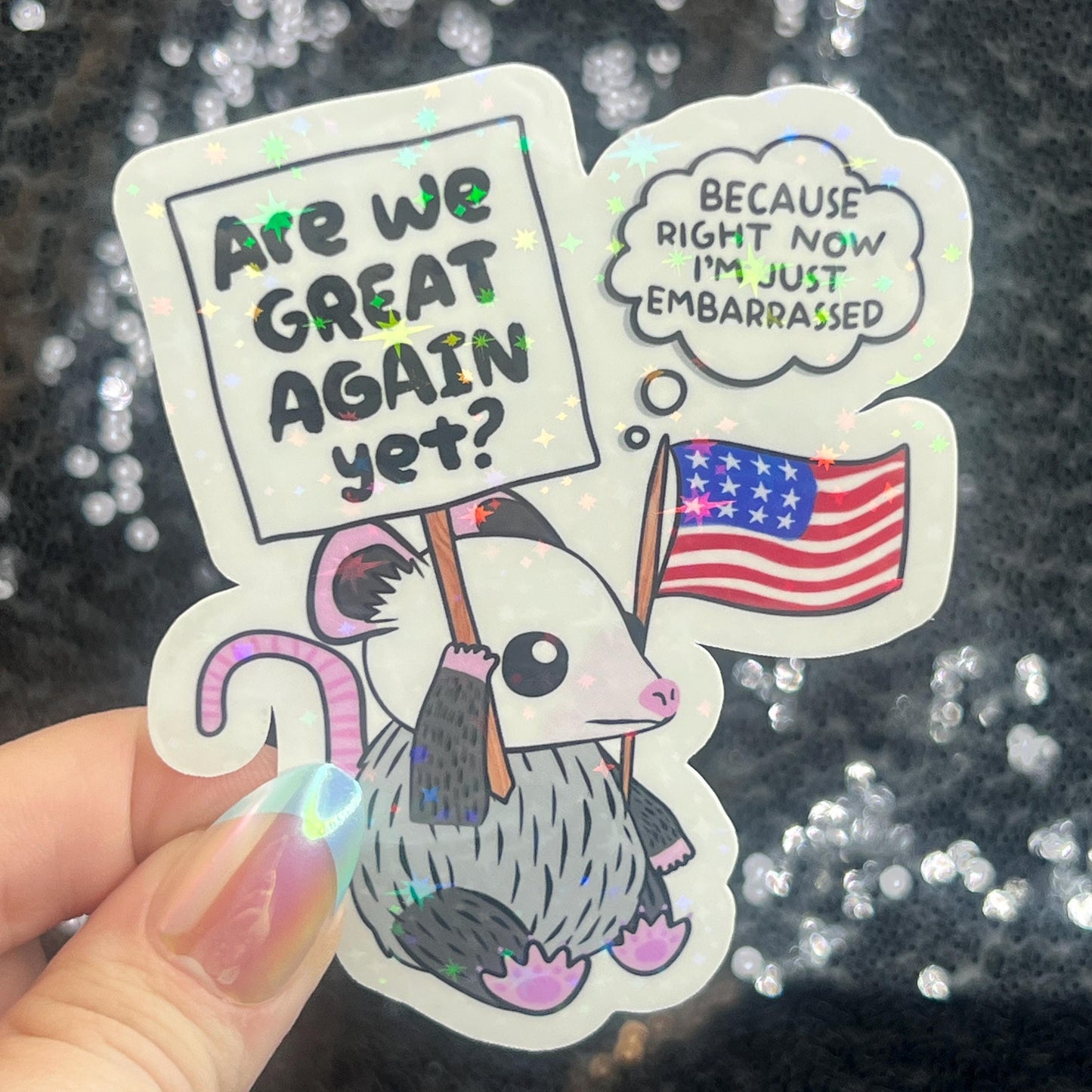 Are We Great Again Yet? Sparkly Holographic Sticker F Trump Decal Democrat Liberal Feminist Sticker Human Rights Oligarchy Sticker