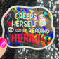Creeps Herself Out By Reading Horror Holographic Sticker Decal, Spicy Dark Romance, Horror Bookish kindle laptop Reader Bookish Present Gift