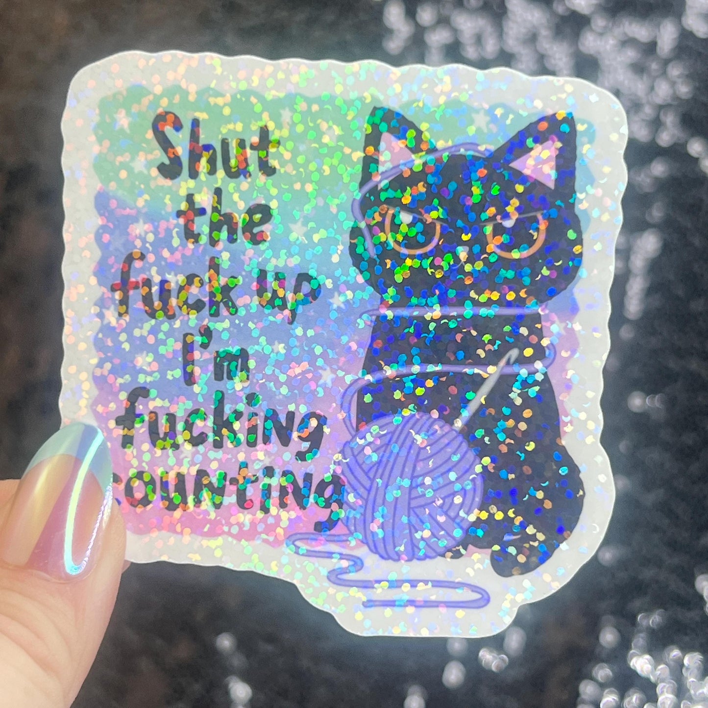 Shut the F Up I'm Fing Counting Knitting Yarn holographic sticker thimble quilting decal sewing machine sticker cross stitch sticker crochet