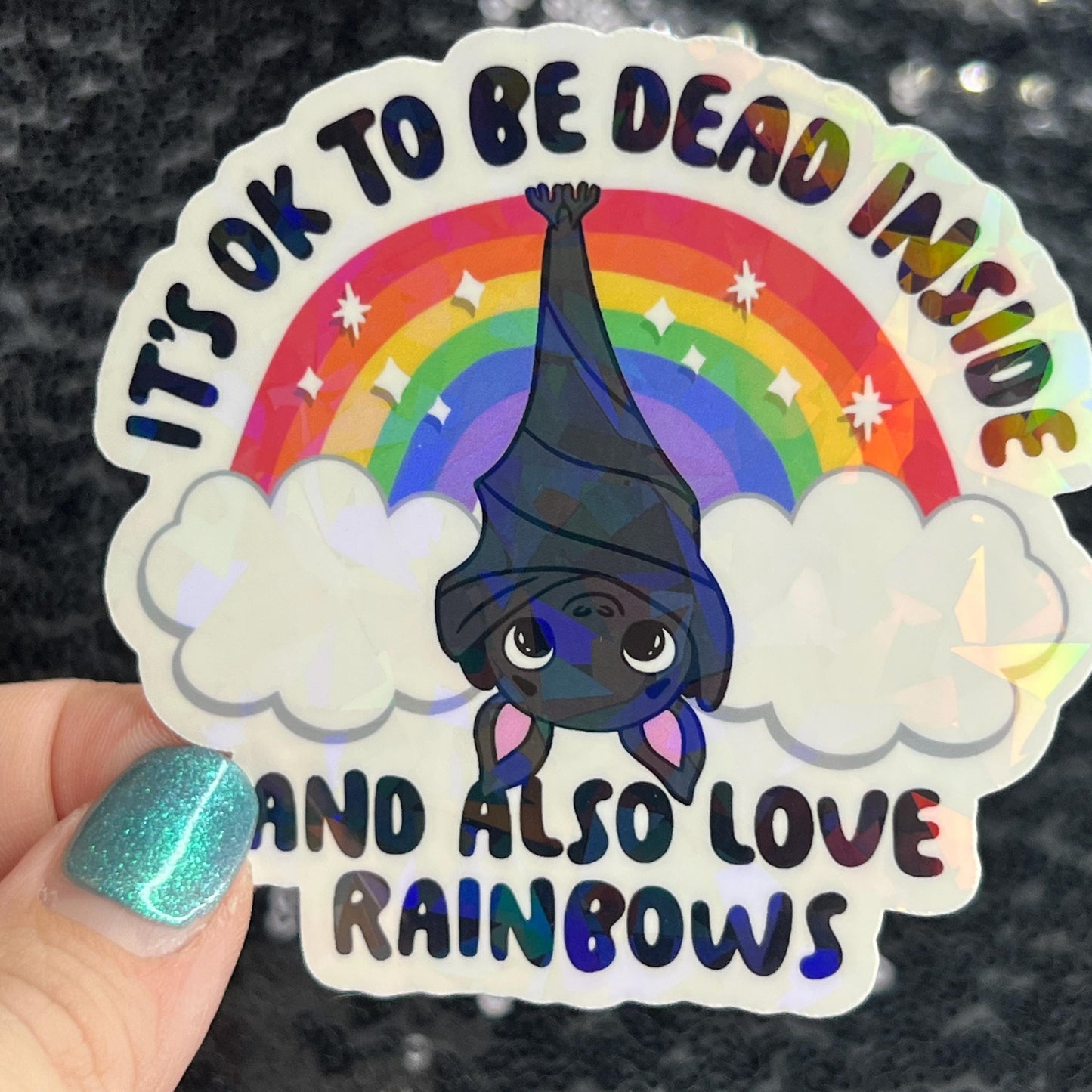 It's ok to be dead inside and also love rainbows Holographic Sticker Mental Health Sticker Positivity ADHD Inspirational Self Care Decal