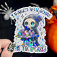 I Baked You Some Shut the Fucupcakes Reaper Halloween Holographic Sticker Mental Health Spread Positivity Good Vibes Decal Inspirational