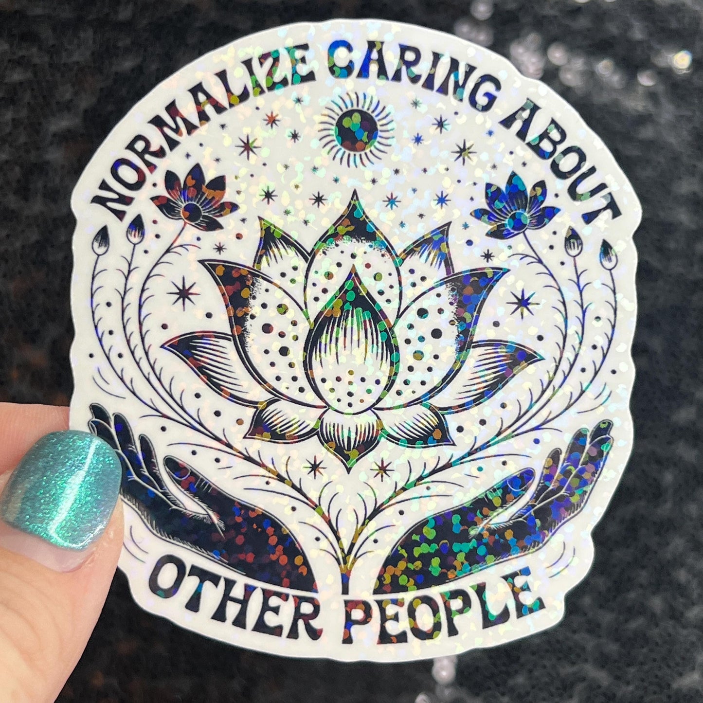 Normalize Caring About Other People Holographic Sticker | Mental Health Sticker Sparkly Spread Positivity Good Vibes Decal Inspirational