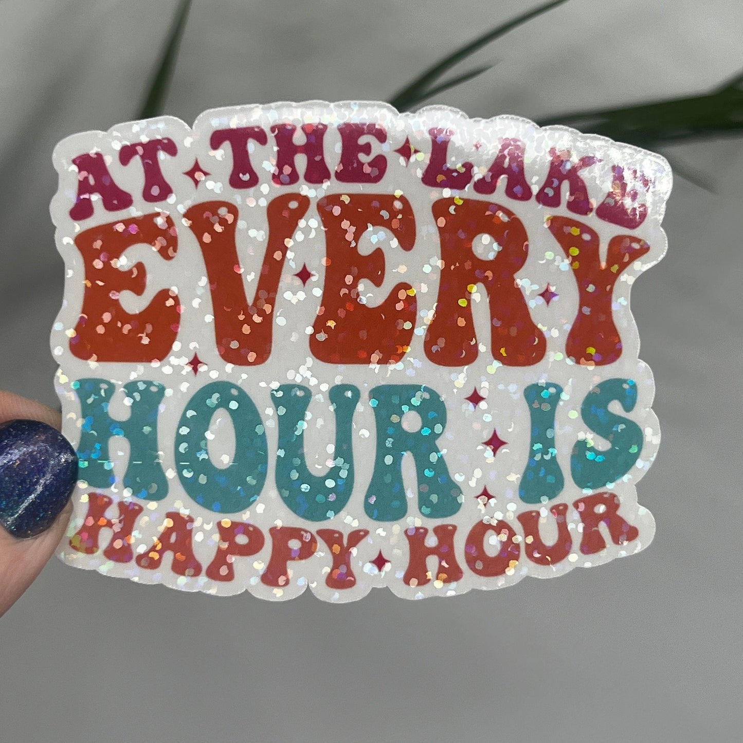 At the Lake Every Hour is Happy Hour Holographic Sparkly Sticker Boating Outdoor Decal Nature Sticker Lake House Sticker Lake Life