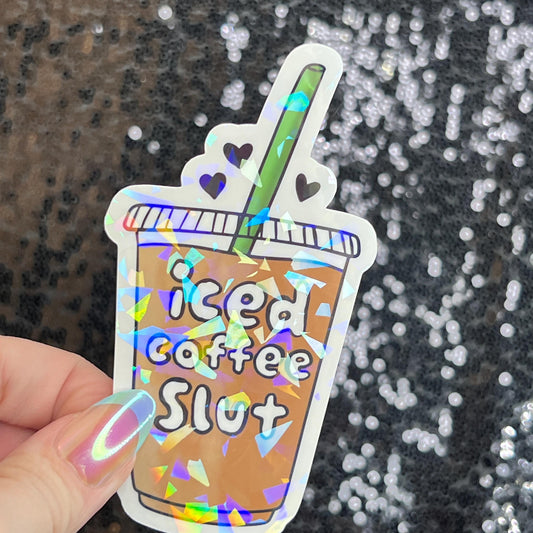 Iced Coffee Slut Silly Holographic Sticker Coffee Addict Mental Health Sticker Sparkly Spread Positivity Vibes Decal Depression Anxiety Work