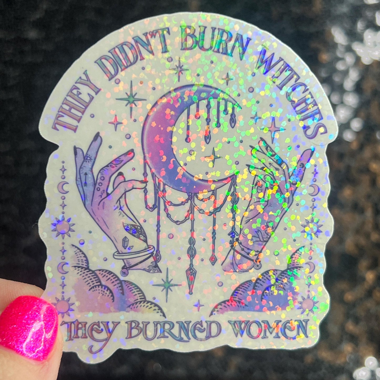 They Didn’t Burn Witches They Burned Women Holographic Sticker Hands Off Protest Anti Trump JD Vance Pro Choice Feminist Liberal Sticker