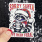 Sorry Santa I’ve Been Feral Christmas Raccoon Sticker – Funny Holographic Holiday Sticker, 3-Inch Party Decal | Xmas Gift & Stocking Stuffer