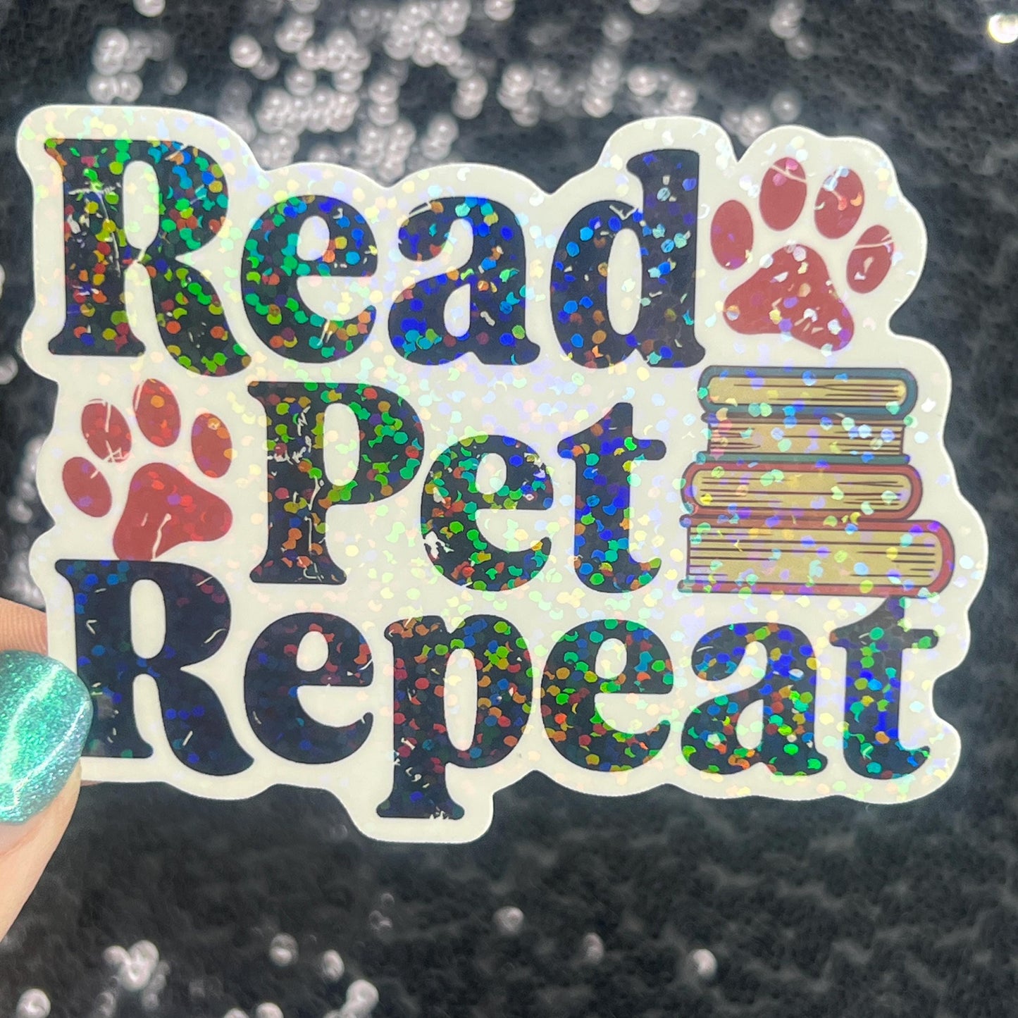 Read Pet Repeat Holographic Sticker – Handmade Bookish Cat Dog Lover Vinyl Decal – Water-Resistant Gift for Readers and Animal Lovers