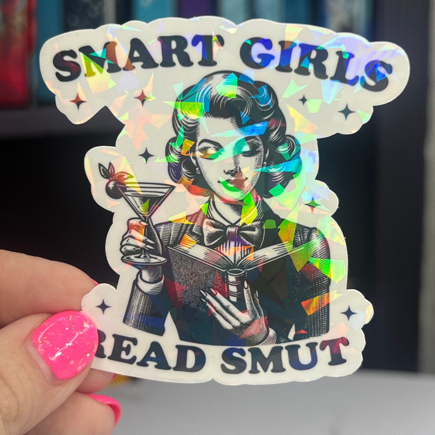 Smart Girls Read Smut Sticker Holographic Book Book Lover, Spicy Dark Romance, Booktok, kindle waterbottle laptop Romance Decal