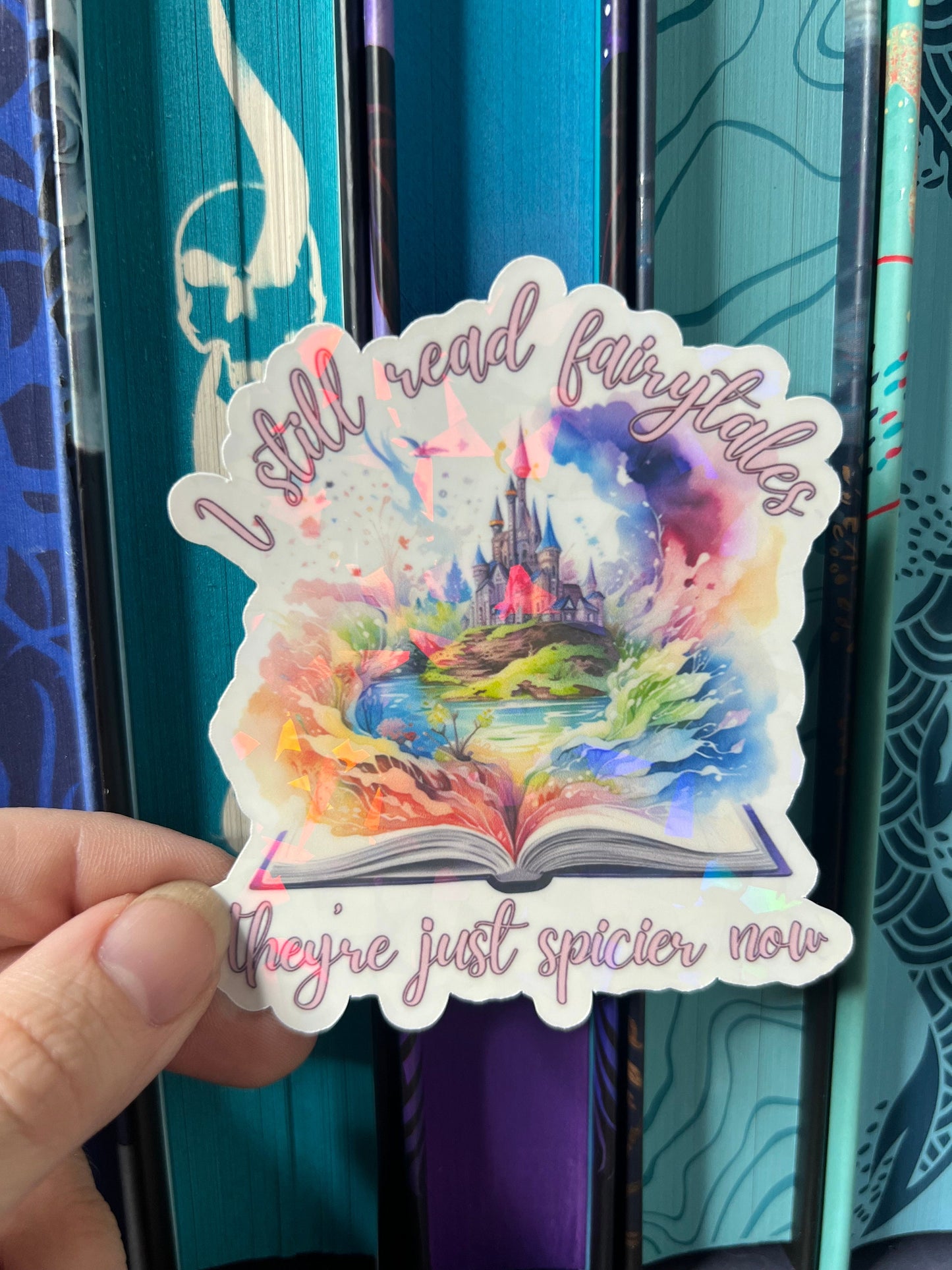 I Still Read Fairytales They're Just Spicier Now Holographic Sticker, Spicy Romance Stickers, Booktok stickers, kindle, book waterbottle
