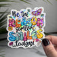 Be the Reason Someone Smiles Today Holographic Sticker | Mental Health Sticker Sparkly Spread Positivity Good Vibes Decal Inspirational