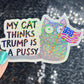 My Cat This Trump Is A Pus*y Sparkly Holographic Sticker F Trump Decal Democrat Liberal Feminist Sticker Human Rights Oligarchy Sticker