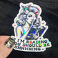 If I'm Reading You Should Be Shhhing Sticker Holographic Book Lover, Spicy Dark Romance, Booktok, kindle waterbottle laptop Romance Decal