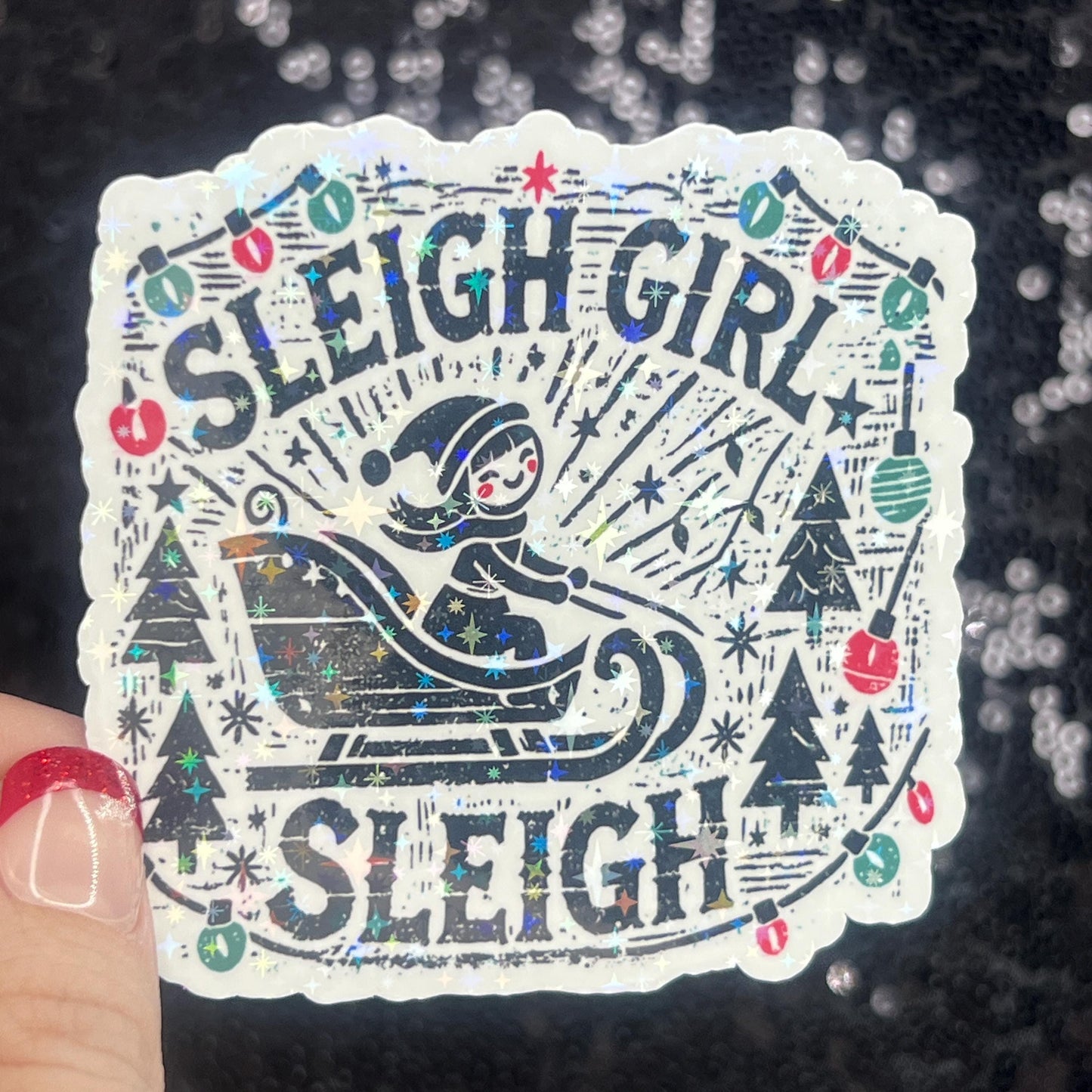 Sleigh Girl Sleigh Holographic Christmas Sticker 3 Inch Festive Holiday Decal for Waterbottles, Laptops, & Gifts Sparkly Xmas Cheer for Her