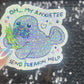 Oh My Anxietee…Send Freakin Help Sparkly Holographic Sticker Manatee Anxiety Depression Mental Health Spread Positivity Good Vibes Decal